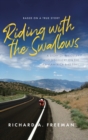 Riding With The Swallows : A Story of Recovery and Discovery on the Transamerica Bike Trail - Book