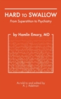 Hard To Swallow : From Superstition to Psychiatry - Book