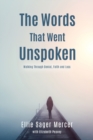 The Words That Went Unspoken : Walking Through Denial, Faith and Loss - Book