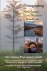 Photographing the New Jersey Pine Barrens : The Ultimate Photography Guide - Book