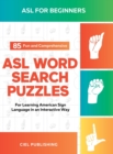 ASL Book for Beginners : 85 Fun and Comprehensive ASL Word Search Puzzles for Learning American Sign Language in an Interactive Way: American Sign Language Game, ASL Lessons Books for Kids and Adults - Book