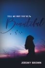 Tell Me Why You're Beautiful - Book
