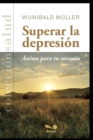 Superar La Depresion : animo para tu corazon - Book