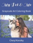 My Pet & Me : Grayscale Art Coloring Book - Book