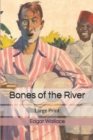 Bones of the River : Large Print - Book