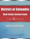 District of Columbia Real Estate License Exam AudioLearn : Complete Audio Review for the Real Estate License Examination in District of Columbia (Washington D.C.)! - Book