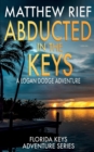 Abducted in the Keys : A Logan Dodge Adventure (Florida Keys Adventure Series Book 9) - Book