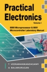 Practical Electronics (Volume I) : 8085 Microprocessor & 8051 Microcontroller Laboratory Manual - Book
