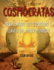 Cosmocratas : Simbolos Y Claves del Poder Mundial - Book