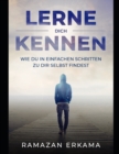 Lerne dich kennen : Wie du in einfacher Schritten zu dir selbst findest - Book