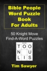Bible People Word Puzzle Book for Adults : 50 Knight Move Find-A-Word Puzzles - Book