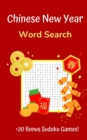 Chinese New Year Word Search : Puzzle Book for Adults and Teens with 20+ Games - Book