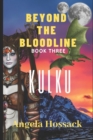 Beyond the Bloodline : Kulku Book Three - Book