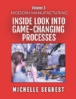 Modern Manufacturing (Volume 3) : An Inside Look into Game-Changing Processes - Book