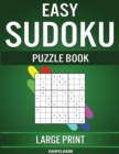 Easy Sudoku Puzzle Book Large Print : 250 Large Print Easy to Solve Sudokus for Beginners with Solutions and Instructions - Book