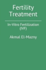 Fertility Treatment : In-Vitro Fertilization (IVF) - Book