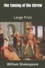 The Taming of the Shrew : Large Print - Book