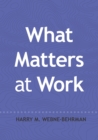 What Matters at Work - Book