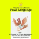 Charlie the Chicken : Fowl Language - Book