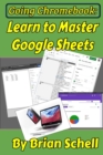 Going Chromebook : Learn to Master Google Sheets - Book