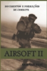 Airsoft II : Movimentos e forma??es de combate - Book
