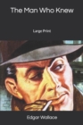The Man Who Knew : Large Print - Book
