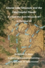Glacial Lake Missoula and the Catastrophic Floods : A virtual tour from Missoula MT to Portland OR - Book