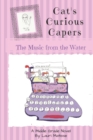 Cat's Curious Capers : The Music From the Water - Book
