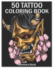 50 Tattoo Coloring Book : An Adult Coloring Book with Awesome and Relaxing Tattoo Designs for Men and Women Coloring Pages - Book