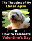 The Thoughts of My Lhasa Apso : How to Celebrate Valentine's Day - Book