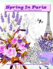 Spring in Paris coloring book for adults relaxation : Coloring books for adults flowers, Spring coloring books - Book