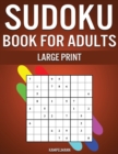 Sudoku Book for Adults Large Print : 250 Easy, Medium, Hard and Very Hard Sudokus for Adults with Solutions - Large Print - Book