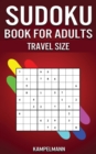 Sudoku Book for Adults Travel Size : 200 Easy to Hard Sudoku Puzzles for Adults with Solutions - 5" x 8" Small Edition for Traveling - Book