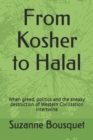 From Kosher to Halal : When greed, politics and the sneaky destruction of Western Civilization intertwine - Book