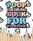 Poop : Coloring Book for Everyone - Book