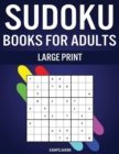 Sudoku Book for Adults Large Print : 200 Large Print Sudokus from Easy to Hard for Grown Ups - Book