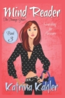 Mind Reader - The Teenage Years : Book 3: Searching for Answers - Book