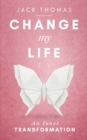 Change My Life : An Inner Transformation - Book