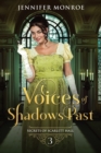 Voices of Shadows Past : Secrets of Scarlett Hall Book 3 - Book