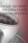 Perche agli italiani non piace il caffe bevuto all'estero - Book