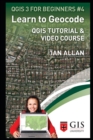 Learn to Geocode : Qgis Tutorial and Video Course - Book
