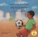 Let's Play Football : With African Animals in Amharic and English - Book