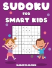 Sudoku for Smart Kids : 300 Sudokus for Smart Kids with Solutions - Large Print - Book