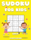 Sudoku for Kids Easy : 250 Fun and Easy to Solve Sudoku Puzzles for Children - Includes Instructions, Pro Tips and Solutions - Large Print - Book