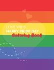Love Wins Coloring Book : LGBT Coloring Book For Adults, For Pride Day and Valentine's Day, Containing 36 Design Pictures, Art to Stress Reliving, Coloring Pages Size 8.5"x11" - Book