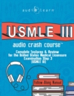 USMLE 3 Audio Crash Course : Complete Test Prep and Review for the United States Medical Licensure Examination Step 3 (USMLE III) - Book