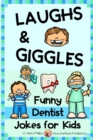 Dentist Jokes for Kids : Toothy Q&A Jokes, Knock-knock Jokes, and Tongue Twisters - Book