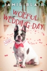 Woeful Wedding Day : Dog Days Mystery #5, A humorous cozy mystery - Book