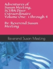 Adventures of Susan MeeLing, SCUBA Diver Extraordinaire Volume One : 1 through 4 By: Reverend Susan MeeLing - Book