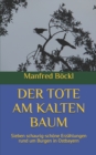 Der Tote Am Kalten Baum : Sieben schaurig-schoene Erzahlungen rund um Burgen in Ostbayern - Book